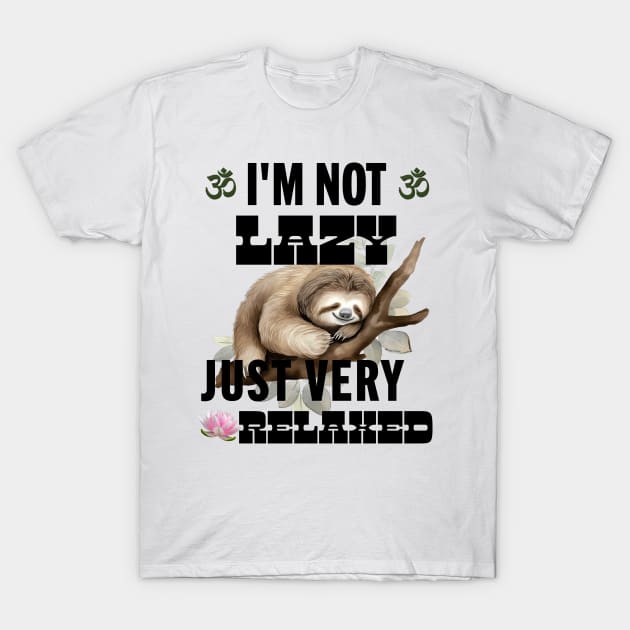 I’m not lazy, just very relaxed T-Shirt by Fun Planet